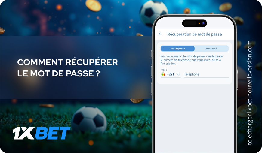 Comment récupérer le mot de passe ? Télécharger 1xBet Nouvelle Version