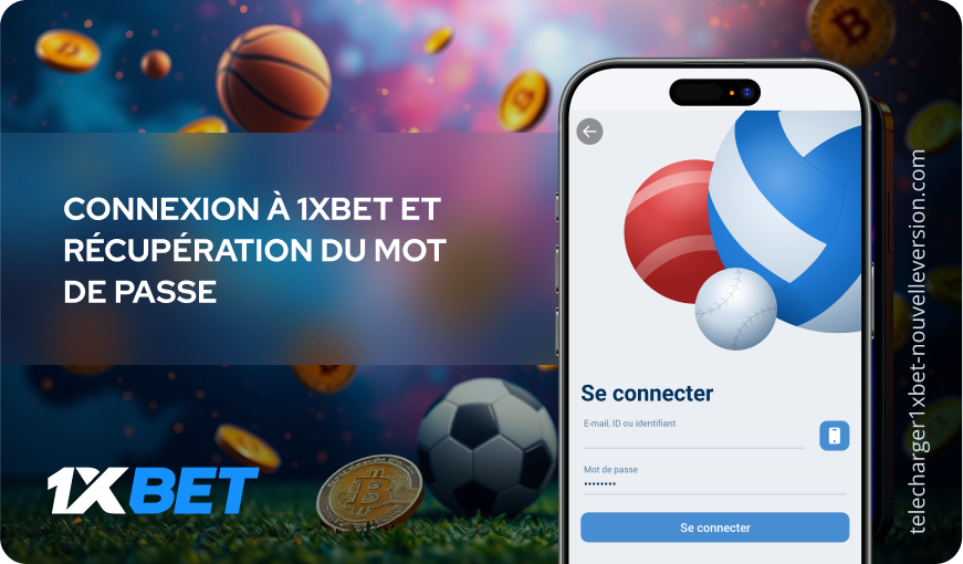 Connexion à 1xBet et récupération du mot de passe Télécharger 1xBet Nouvelle Version