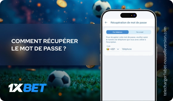 Comment récupérer le mot de passe ? Télécharger 1xBet Nouvelle Version