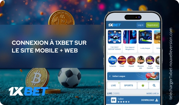 Connexion à 1xBet sur le site mobile + web Télécharger 1xBet Nouvelle Version