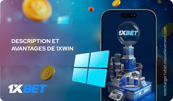 Description et avantages de 1xWin Télécharger 1xBet Nouvelle Version