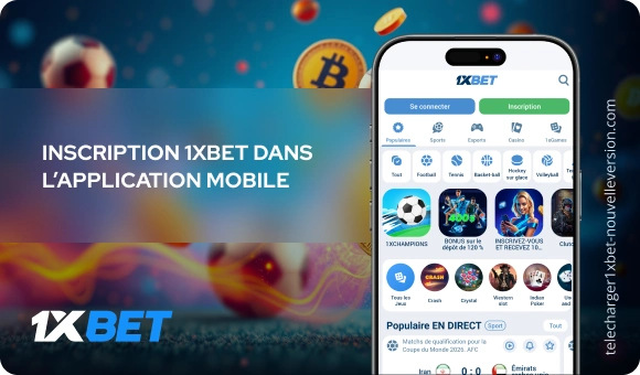 Inscription 1xBet dans l’application mobile Télécharger 1xBet Nouvelle Version
