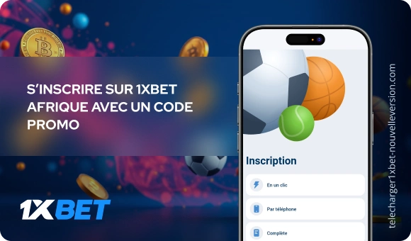 S’inscrire sur 1xbet Afrique avec un code promo Télécharger 1xBet Nouvelle Version